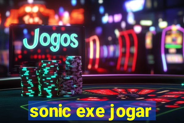 sonic exe jogar